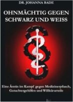 Ohnmächtig gegen Schwarz und Weiß DE